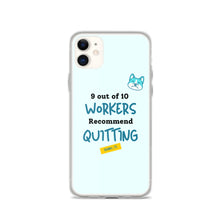 Load image into Gallery viewer, iPhone Case - 9 out of 10 Workers Recommend Quitting from Crabby Ts