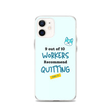 Load image into Gallery viewer, iPhone Case - 9 out of 10 Workers Recommend Quitting from Crabby Ts