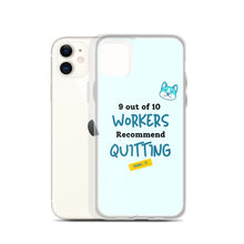 Load image into Gallery viewer, iPhone Case - 9 out of 10 Workers Recommend Quitting from Crabby Ts
