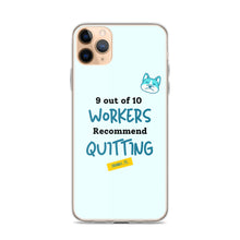 Load image into Gallery viewer, iPhone Case - 9 out of 10 Workers Recommend Quitting from Crabby Ts
