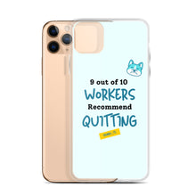 Load image into Gallery viewer, iPhone Case - 9 out of 10 Workers Recommend Quitting from Crabby Ts
