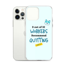 Load image into Gallery viewer, iPhone Case - 9 out of 10 Workers Recommend Quitting from Crabby Ts
