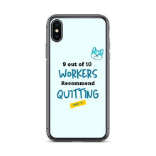 Load image into Gallery viewer, iPhone Case - 9 out of 10 Workers Recommend Quitting from Crabby Ts
