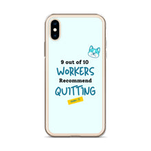 Load image into Gallery viewer, iPhone Case - 9 out of 10 Workers Recommend Quitting from Crabby Ts
