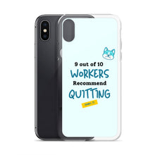 Load image into Gallery viewer, iPhone Case - 9 out of 10 Workers Recommend Quitting from Crabby Ts
