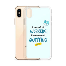 Load image into Gallery viewer, iPhone Case - 9 out of 10 Workers Recommend Quitting from Crabby Ts
