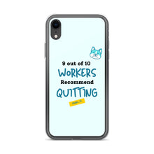 Load image into Gallery viewer, iPhone Case - 9 out of 10 Workers Recommend Quitting from Crabby Ts
