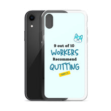 Load image into Gallery viewer, iPhone Case - 9 out of 10 Workers Recommend Quitting from Crabby Ts
