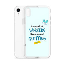 Load image into Gallery viewer, iPhone Case - 9 out of 10 Workers Recommend Quitting from Crabby Ts
