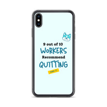 Load image into Gallery viewer, iPhone Case - 9 out of 10 Workers Recommend Quitting from Crabby Ts
