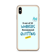 Load image into Gallery viewer, iPhone Case - 9 out of 10 Workers Recommend Quitting from Crabby Ts
