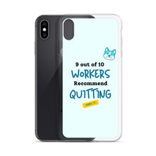 Load image into Gallery viewer, iPhone Case - 9 out of 10 Workers Recommend Quitting from Crabby Ts
